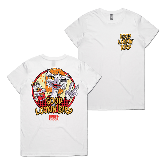 Good Lookin' Bird Ladies Tee White T-Shirt Bush Chook